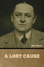 Guy Thorne: A Lost Cause, Buch