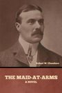 Robert W. Chambers: The Maid-At-Arms, Buch