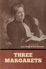 Laura Elizabeth Howe Richards: Three Margarets, Buch