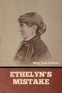 Mary Jane Holmes: Ethelyn's Mistake, Buch