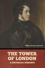 William Harrison Ainsworth: The Tower Of London, Buch