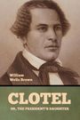 William Wells Brown: Clotel; Or, The President's Daughter, Buch