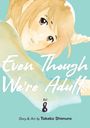 Takako Shimura: Even Though We're Adults Vol. 8, Buch