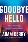 Adam Berry: Goodbye Hello, Buch