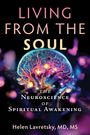 Texte: LIVING FROM THE SOUL, THE NEUROSCIENCE OF SPIRITUAL AWAKENING, Helen Lavretsky, MD, MS. Darstellung: Leuchtendes neuronales Netzwerk.