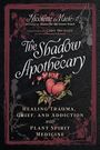„The Shadow Apothecary“, ein Buch von Nicolette Miele über Heilung mit Pflanzen, Illustration mit herzförmigen Blüten.