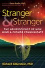 Text: 
1. "Stranger & Stranger"
2. "The Neuroscience of How Mind & Cosmos Communicate"
3. "Richard Silberstein, PhD"
Hintergrund: Kosmos mit Gesicht und Lichtstrahl.