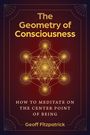 Buchtitel: "The Geometry of Consciousness", Untertitel: "How to Meditate on the Center Point of Being". Autor: Geoff Fitzpatrick.
