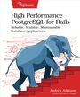 Andrew Atkinson: High Performance PostgreSQL for Rails, Buch