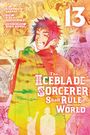Norihito Sasaki: The Iceblade Sorcerer Shall Rule the World 13, Buch
