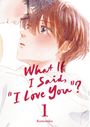 Kumosoku: What If I Said, I Love You? 1, Buch