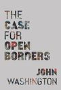 John Washington: The Case for Open Borders, Buch