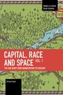 Richard Saull: Capital, Race and Space, Volume I, Buch