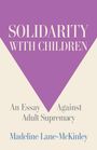 Madeline Lane-McKinley: Solidarity with Children, Buch