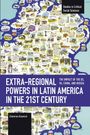 Ekaterina Kosevich: Extra-Regional Powers in Latin America in the 21st Century, Buch