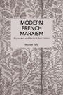 "MODERN FRENCH MARXISM", "Expanded and Revised 2nd Edition", "Michael Kelly" auf floralem Hintergrund.