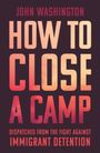 John Washington: How to Close a Camp, Buch