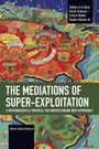 Adrián Sotelo Valencia: The Mediations of Super-Exploitation, Buch