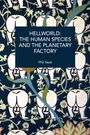 Phil A Neel: Hellworld: The Human Species and the Planetary Factory, Buch