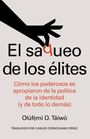 "El saqueo de los élites. Cómo los poderosos se apropiaron de la política de la identidad. Olúfémi O. Táíwò." Eine Hand formt den Buchstaben "q".