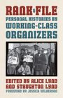 „RANK & FILE: Personal Histories by Working-Class Organizers“ über einem historischen Streikfoto. Herausgegeben von Alice Lynd.
