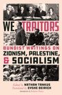 Text: We, Traitors: Bundist Writings on Zionism, Palestine, & Socialism. Edited by Nathan Tankus, Translated by Eyshe Beirich. Menschen in Versammlung.