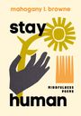 "mahogany l. browne", "stay human", "MINDFULNESS POEMS". Illustration: Hand, Sonne, Pflanzenstängel.