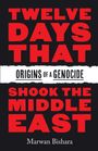 Marwan Bishara: Twelve Days That Shook the Middle East, Buch