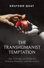 Grayson Quay: The Transhumanist Temptation, Buch