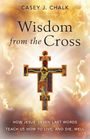 Text: "Wisdom from the Cross." Illustration eines Kreuzes mit Jesus, umgeben von Wolken.