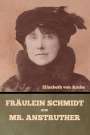 Elizabeth von Arnim: Fräulein Schmidt and Mr. Anstruther, Buch