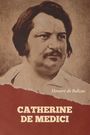 Honoré de Balzac: Catherine De Medici, Buch