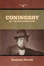 Benjamin Disraeli: Coningsby; Or, The New Generation, Buch