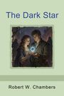 "The Dark Star"; unten steht: "Robert W. Chambers". Illustration: Zwei Menschen betrachten einen leuchtenden Edelstein.