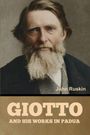 John Ruskin: Giotto and his works in Padua, Buch