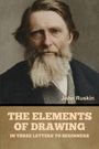 John Ruskin: The Elements of Drawing, in Three Letters to Beginners, Buch
