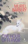 Muriel Barbery: One Hour of Fervor, Buch