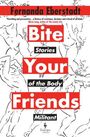 Fernanda Eberstadt: Bite Your Friends, Buch