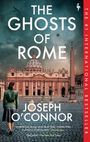 Joseph O'Connor: The Ghosts of Rome, Buch