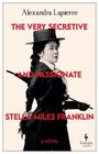 Alexandra Lapierre: The Very Secretive and Passionate Stella Miles Franklin, Buch