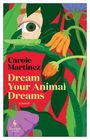 "Carole Martinez: Dream Your Animal Dreams, a novel" vor rotem Hintergrund, mit Blumen, einem Auge und einem Grashüpfer.