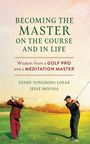Geshe Yongdong Losar: Becoming the Master on the Course and in Life, Buch