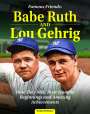 Michael Democker: Famous Friends: Babe Ruth and Lou Gehrig, Buch