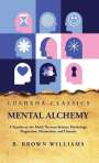 B Brown Williams: Mental Alchemy, Buch