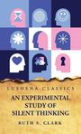 Ruth S Clark: An Experimental Study of Silent Thinking, Buch