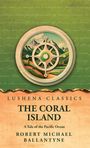 Robert Michael Ballantyne: The Coral Island A Tale of the Pacific Ocean, Buch