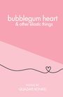Quazaye Konkel: bubblegum heart & other elastic things, Buch
