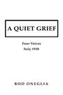 Rod Oneglia: A Quiet Grief, Buch