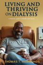 Thomas T Hammonds: Living and Thriving on Dialysis, Buch