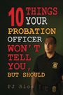 Pj Rios: 10 Things Your Probation Officer Won't Tell You But Should, Buch